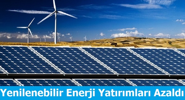 Yenilenebilir Enerji Yatırımları Azaldı
